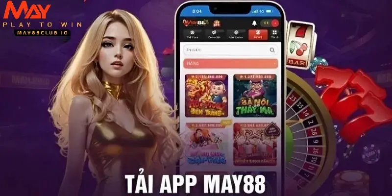 Tải app MAY88 - Trải nghiệm game mượt mà trên di động Android va iOS Tải app MAY88 - Trải nghiệm game mượt mà trên di động Android va iOS
