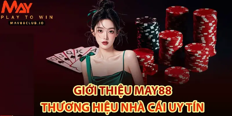 MAY88 - Nhà cái cá cược uy tín, pháp lý minh bạch MAY88 - Nhà cái cá cược uy tín, pháp lý minh bạch