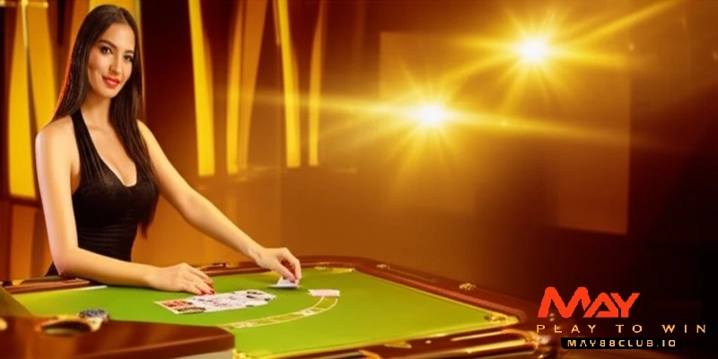 Live Casino MAY88 - Trải nghiệm sòng bạc trực tuyến chân thực cùng dealer chuyên nghiệp Live Casino MAY88 - Trải nghiệm sòng bạc trực tuyến chân thực cùng dealer chuyên nghiệp